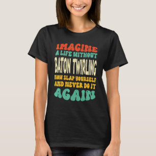 T-shirt Citation de manipulation de bâton pour la manipula