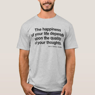 T-shirt Citation de Marc Aurèle : "Le bonheur dépend de...