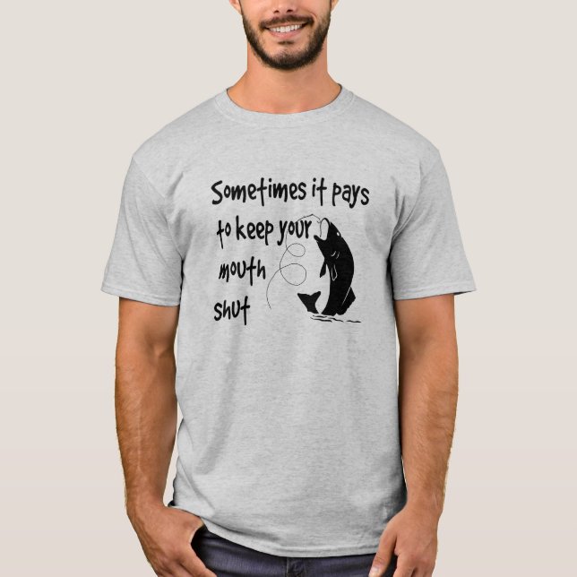 T-shirt Citation de pêche amusante Garder la bouche ferme  (Devant)