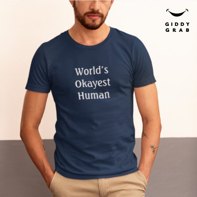 T-shirt Citation de personnage drôle World’s Okayest Human (Créateur téléchargé)