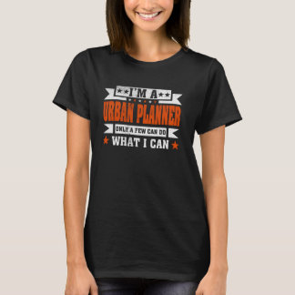 T-shirt Citation de profession amusante Je suis un urbanis