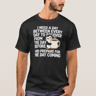 T-shirt Citation de récupération de café du pingouin fatig