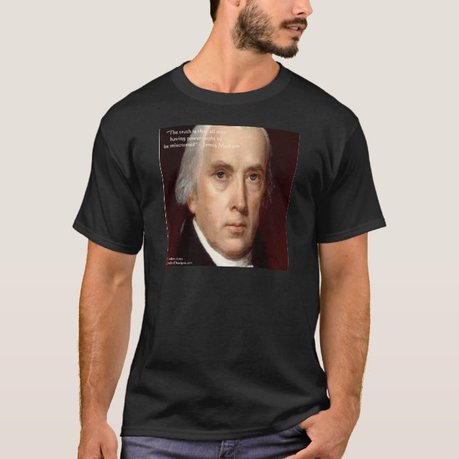T-shirt Citation de sagesse de James Madison "Pouvoir de m (Devant)