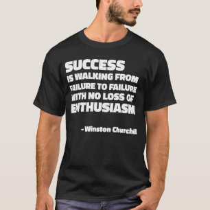 T-shirt Citation de Winston Churchill sur le succès et l'e