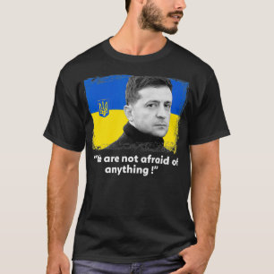 T-shirt Citation De Zelensky Nous N'Avons Pas Peur De Tout