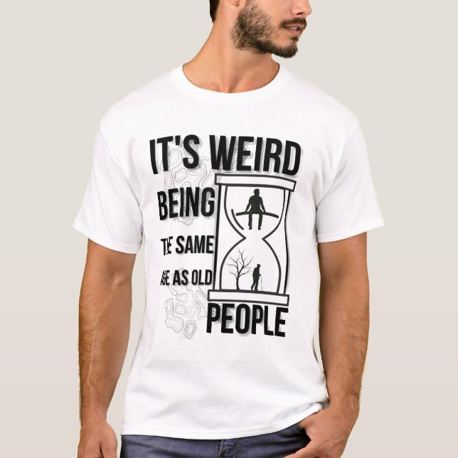 T-shirt Citation des personnes âgées de l'âge drôle, sabli (Devant)