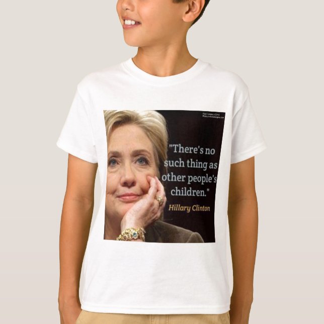 T-shirt Citation d'Hillary Clinton et de tous les enfants (Devant)