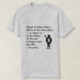 T-shirt Citation d'histoire : Thucydides sur la guerre et