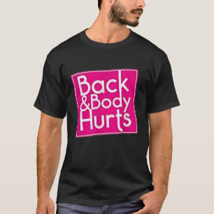 T-shirt Citation drôle de dos corps fait mal Exercice Trav