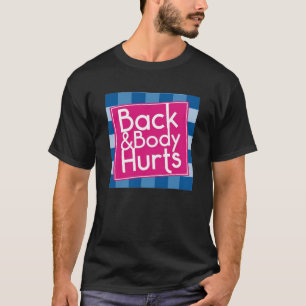 T-shirt Citation drôle de dos corps fait mal Exercice Trav