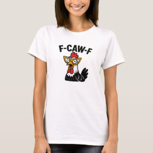T-shirt Citation drôle de poulet F-Caw-F Humour de poulet 