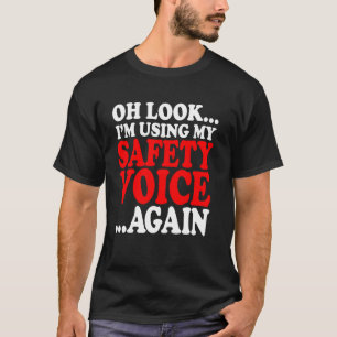 T-shirt Citation drôle de sécurité au travail J'utilise ma
