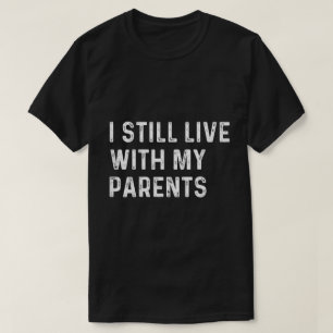 T-shirt Citation drôle de tout-petit Je vis encore chez me