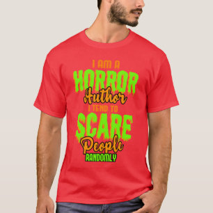 T-shirt Citation drôle d'écrivain d'horreur Écrivain d'hor
