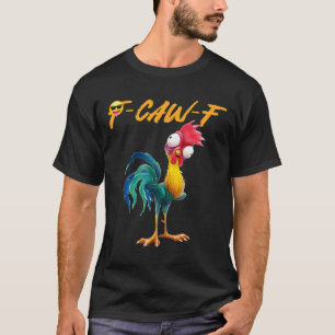 T-shirt Citation drôle d'humour de poulet Coq Meme Caw F P