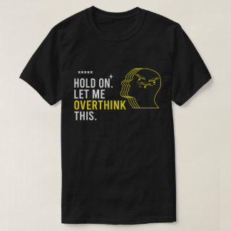 T-shirt Citation drôle et sarcastique Attendez que je réfl