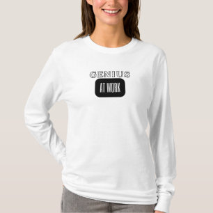 T-shirt Citation drôle 'GENIUS AU TRAVAIL' pour femmes