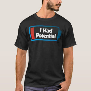T-shirt Citation Drôle J'avais du Potentiel