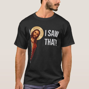 T-shirt Citation drôle Jésus Mème J'ai vu ça chrétien