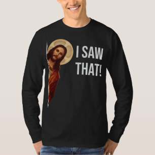 T-shirt Citation drôle Jésus mème J'ai vu ce chrétien