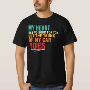 T-shirt Citation drôle Mon cœur n'a pas de place pour vous