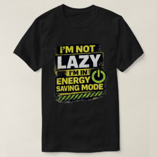 T-shirt Citation du mode d'économie d'énergie paresseux