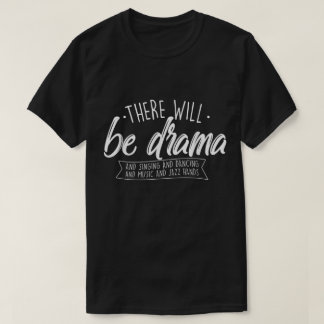 T-shirt Citation Il Y Aura Du Drame