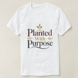T-shirt Citation Inspirante Chrétienne Plantée Avec Un But