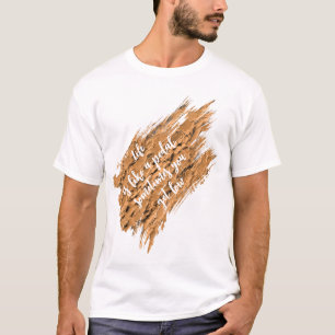 T-shirt Citation Inspirante de Motivation pour la Vie