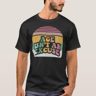 T-shirt Citation Inspirante 'L'âge n'est pas une excuse'