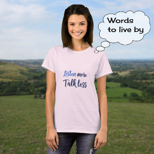 T-shirt Citation inspirante pour vivre écouter plus