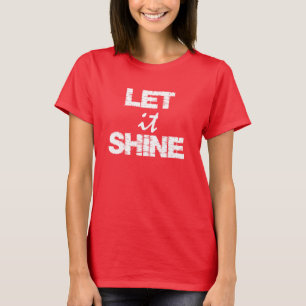 T-shirt Citation : Laissez-le briller