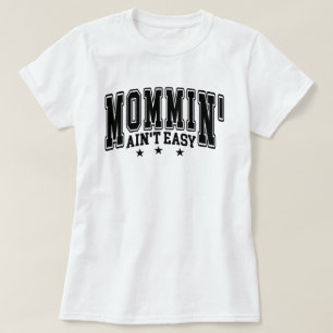 T-shirt Citation maman drôle n'est pas facile gras Varsity