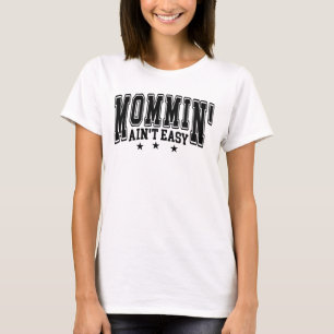 T-shirt Citation maman drôle n'est pas facile gras Varsity