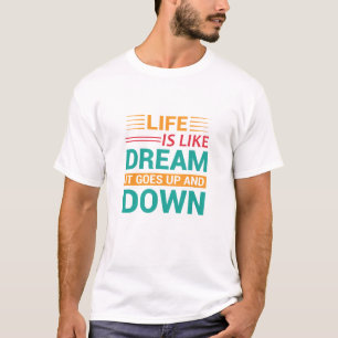 T-shirt Citation Motivante La Vie Est Comme Un Rêve