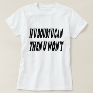 T-shirt Citation Motivationnelle Doute