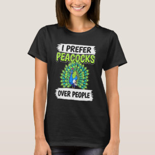 T-shirt Citation Peacock Oiseau Je Préfère Peacocks sur le