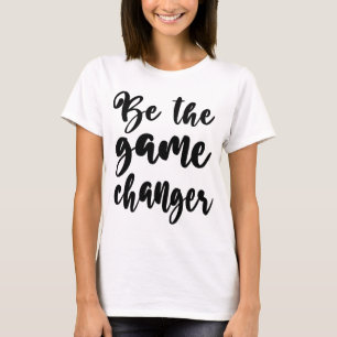 T-shirt Citation positive Soyez le Gane Changer Script noi