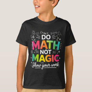 T-shirt Citation pour enseignant de mathématiques pas magi