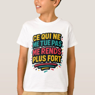 T-shirt Citation résilience – Ce qui ne me tue pas me ...