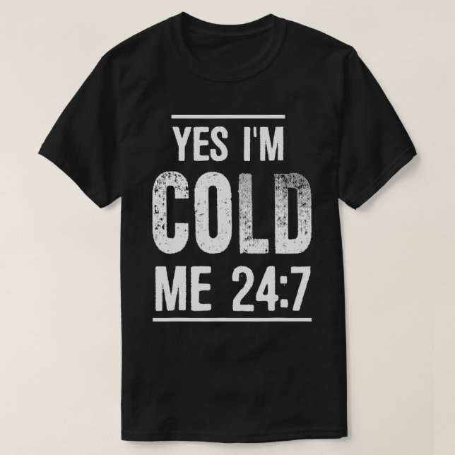 T-shirt Citation sarcastique amusante toujours congeler Ou (Design devant)