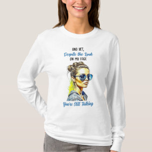 T-shirt Citation sarcastique amusante Vous parlez toujou