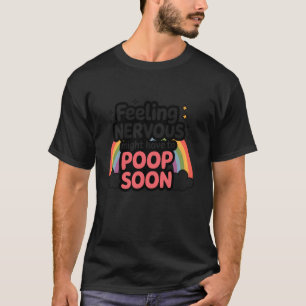 T-shirt Citation Sentiment Nerveux Pourrait Devoir Aller À