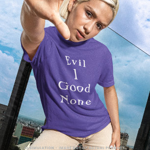 T-shirt citation Serif propre Evil 1 Good None