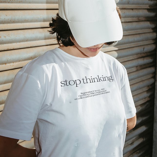 T-shirt citation "Stop Thinking" (Créateur téléchargé)