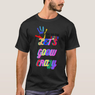 T-shirt Citation sur l'autisme Allons-y fou Le cool Autism