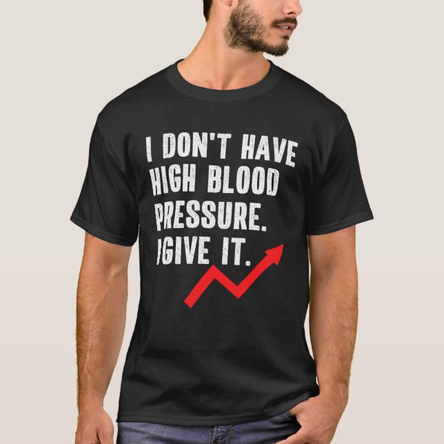 T-shirt Citation Sur L'Hypertension De Haute Pression Sang (Devant)