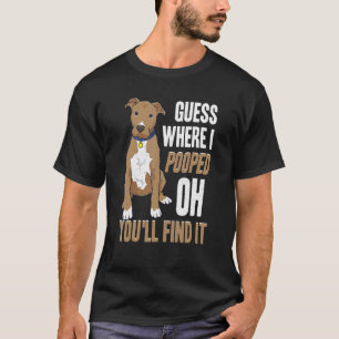 T-shirt Citation trendy de Pitbull Devinez où j'ai fait ca