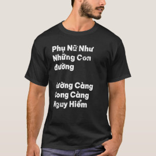 T-shirt Citation vietnamienne Phu Nu Nguy Hiem Curvier