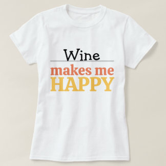 T-shirt Citation Vin Me Fait Heureux Moderne Coloré Vibran